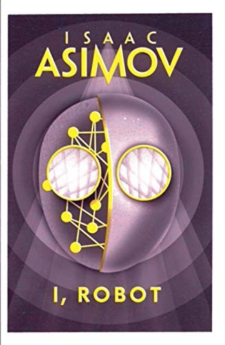 I, Robot (Robot, #0.1) by Isaac Asimov