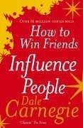 How To Win Friends & Influence People by Dale Carnegie