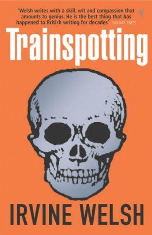 Trainspotting (Mark Renton, #2) by Irvine Welsh