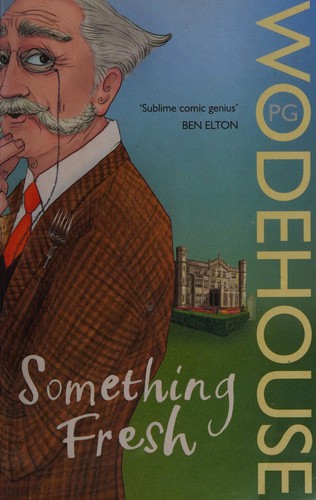 Something Fresh (Blandings Castle, #1) by P.G. Wodehouse