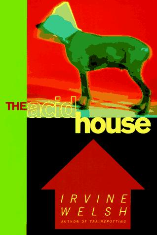 The Acid House by Irvine Welsh