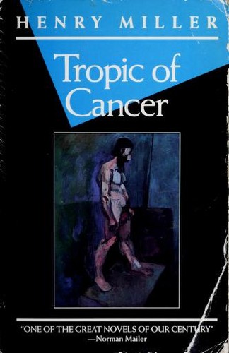 Tropic of Cancer (Tropic, #1) by Henry Miller