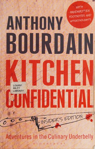 Kitchen Confidential: Adventures in the Culinary Underbelly by Anthony Bourdain