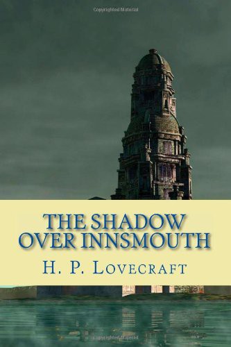 The Shadow over Innsmouth by H.P. Lovecraft