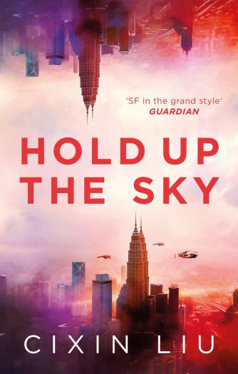 Hold Up the Sky by Liu Cixin