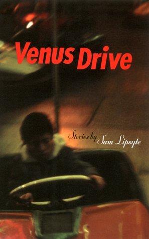 Venus Drive by Sam Lipsyte