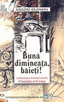 Bună dimineaţa, băieţi! by Grigore Băjenaru