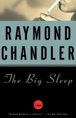 The Big Sleep (Philip Marlowe, #1) by Raymond Chandler
