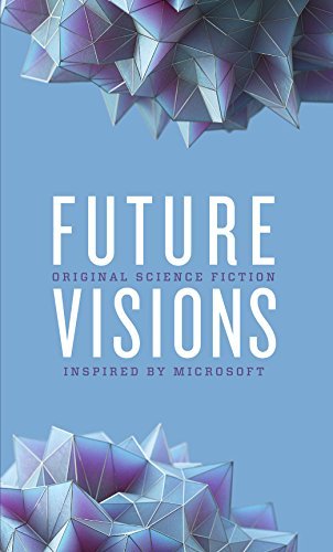 Future Visions: Original Science Fiction Inspired by Microsoft by Jennifer Henshaw