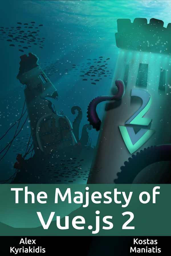 The Majesty of Vue.js 2 by Alex Kyriakidis