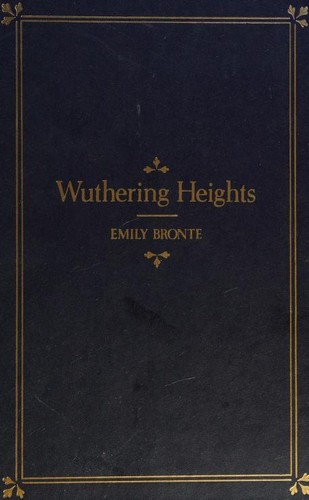 Wuthering Heights by Emily Brontë