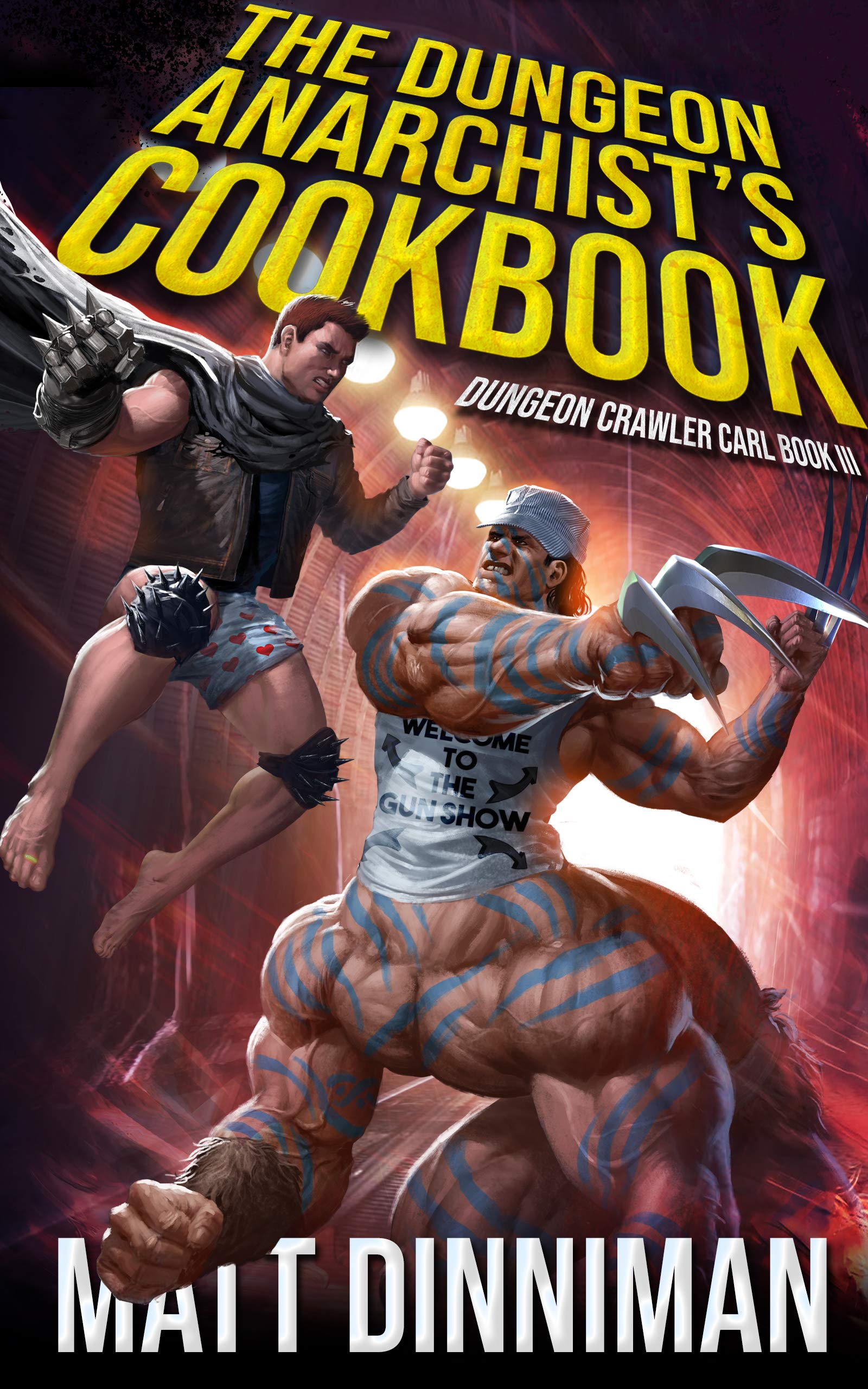 The Dungeon Anarchist's Cookbook (Dungeon Crawler Carl, #3) by Matt Dinniman
