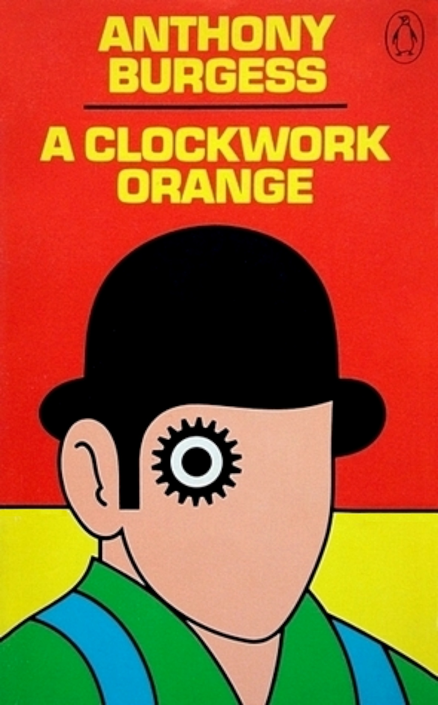 A Clockwork Orange by Anthony Burgess
