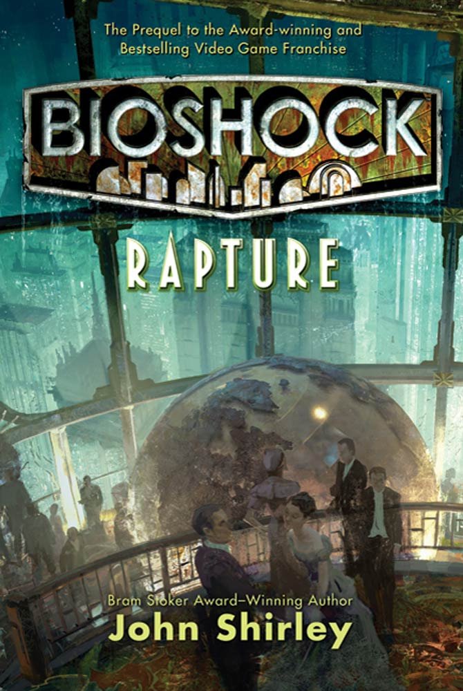 BioShock: Rapture by John Shirley